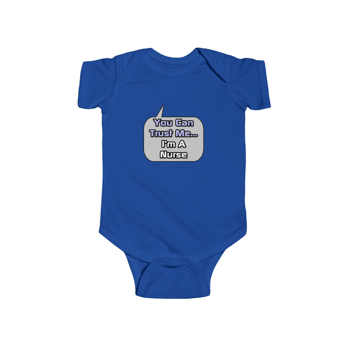 Trust Me .. I'm a Nurse - Infant Fine Jersey Bodysuit