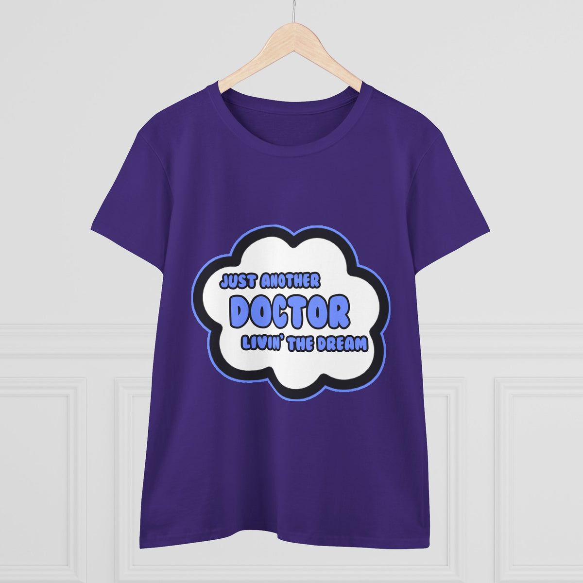 Doctor .. Livin' The Dream - Women's Midweight Cotton Tee