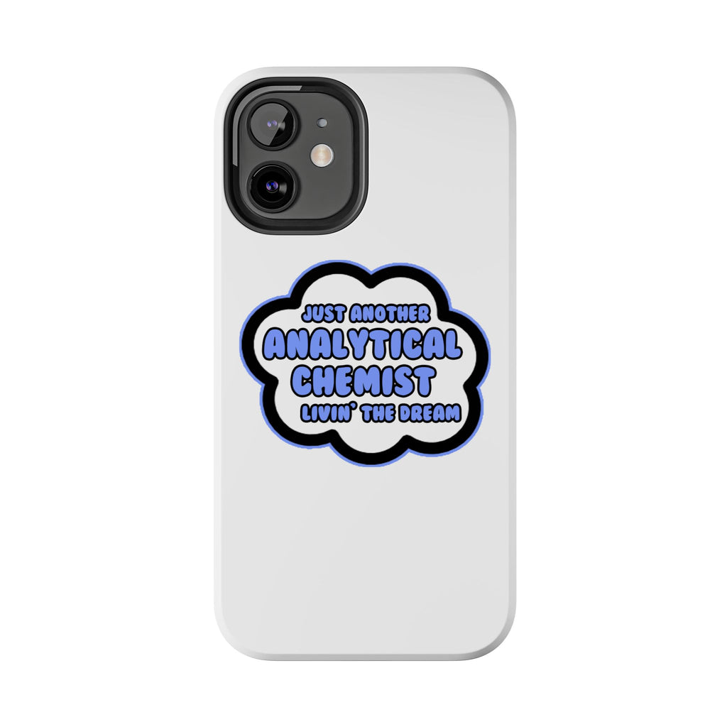 Analytical Chemist .. Livin' The Dream - Tough Phone Cases
