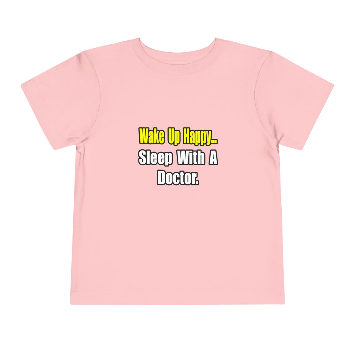 Sleep With Doctor - Toddler Short Sleeve Tee