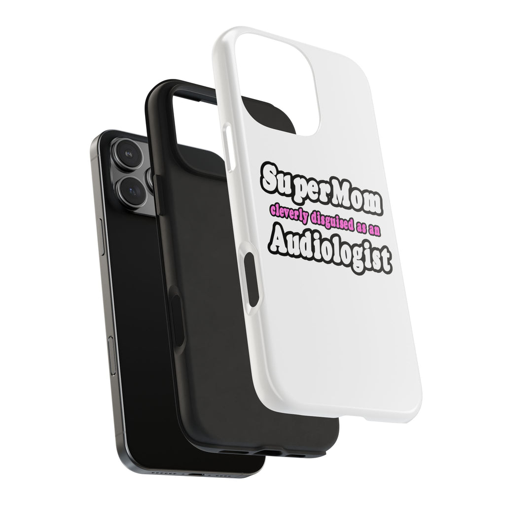 Super Mom...Audiologist - Tough Phone Cases