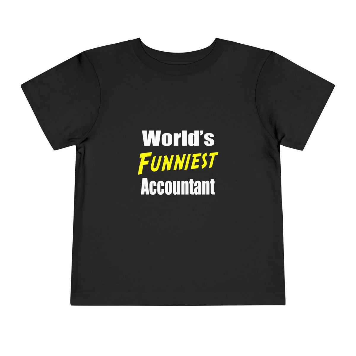 World's Funniest Accountant - Toddler Short Sleeve Tee