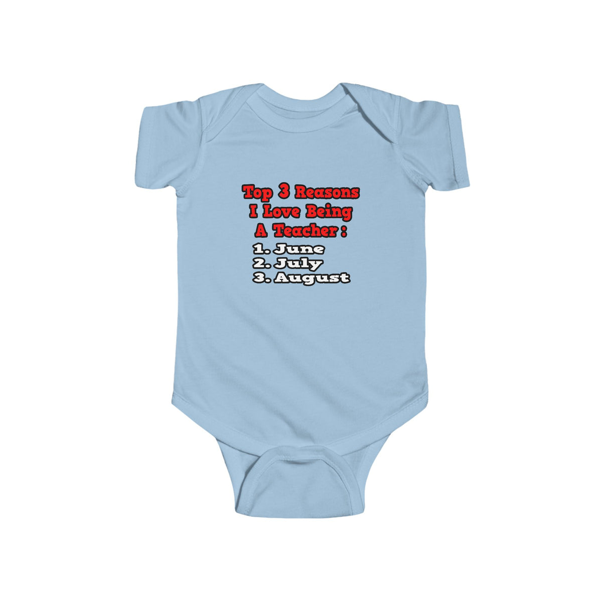 3 Reasons I Love Being a Teacher - Infant Fine Jersey Bodysuit