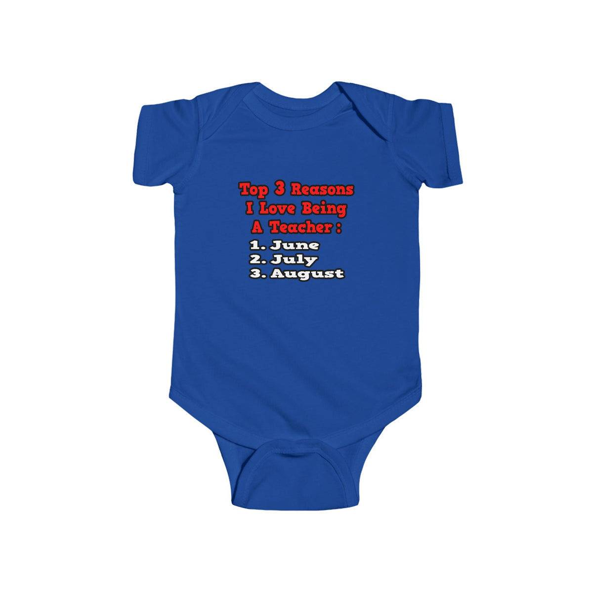 3 Reasons I Love Being a Teacher - Infant Fine Jersey Bodysuit