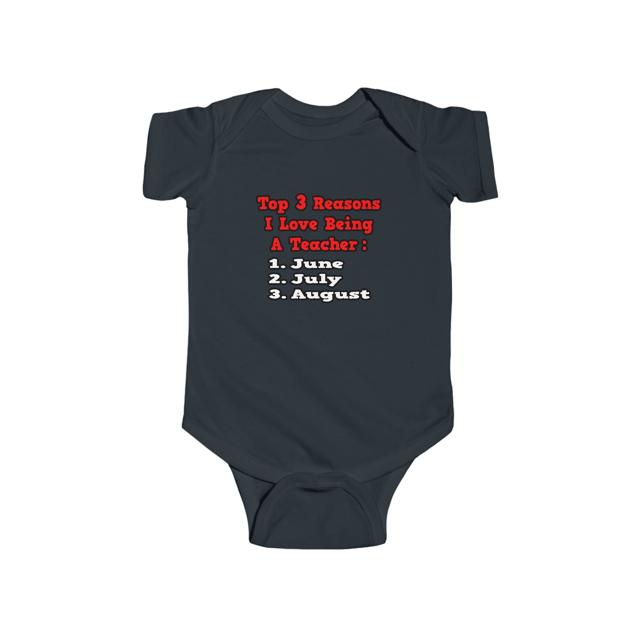 3 Reasons I Love Being a Teacher - Infant Fine Jersey Bodysuit