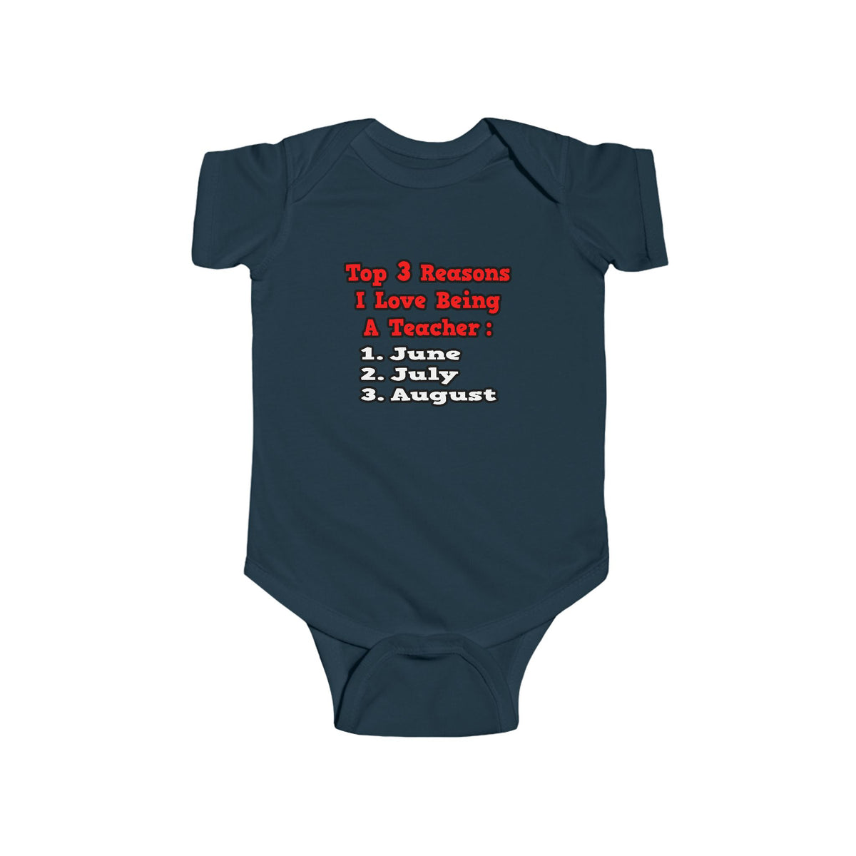 3 Reasons I Love Being a Teacher - Infant Fine Jersey Bodysuit