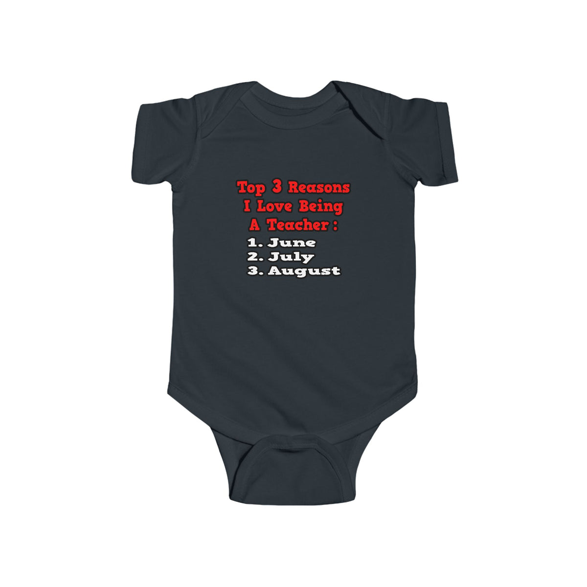 3 Reasons I Love Being a Teacher - Infant Fine Jersey Bodysuit