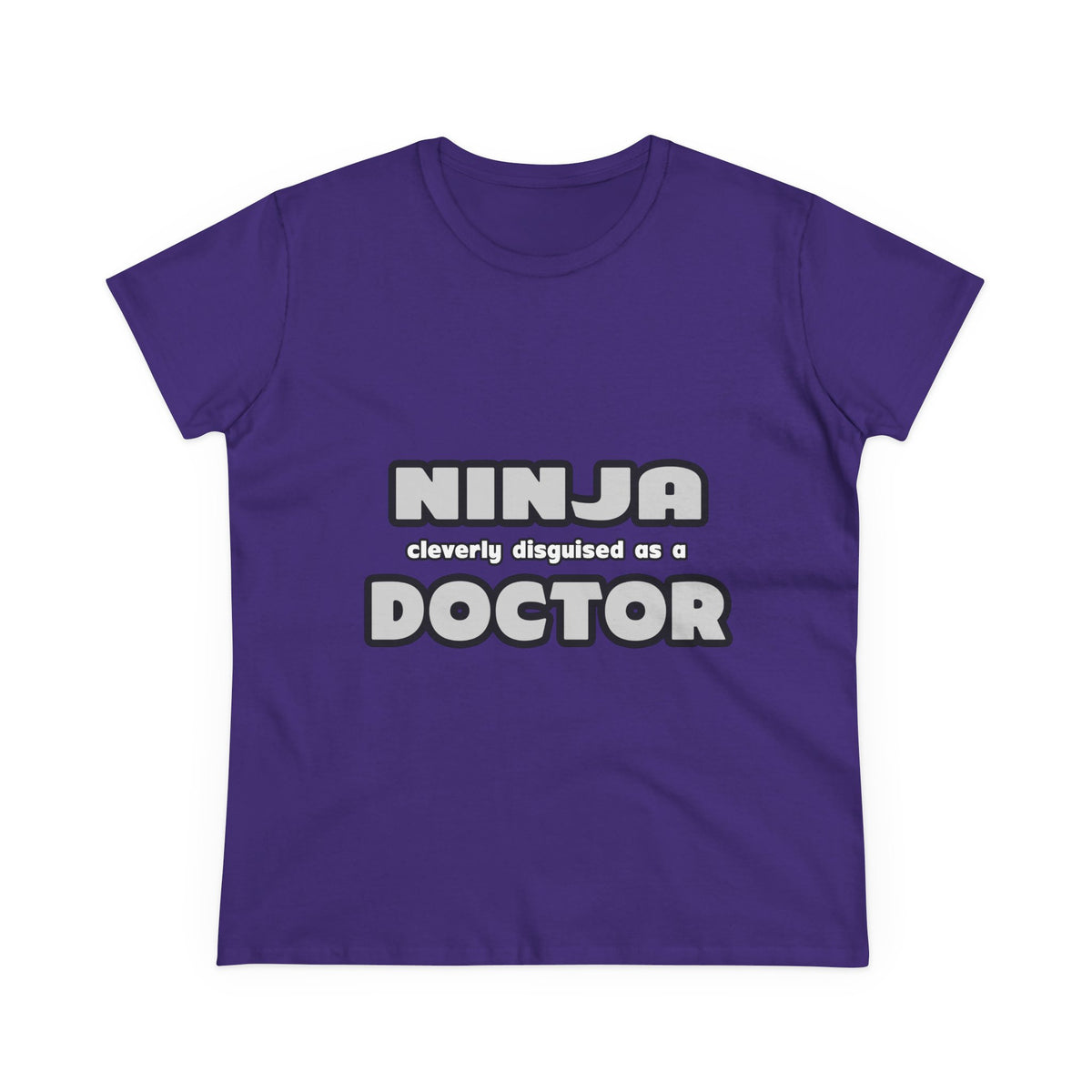Ninja Cleverly Disguised As A Doctor - Women's Midweight Cotton Tee