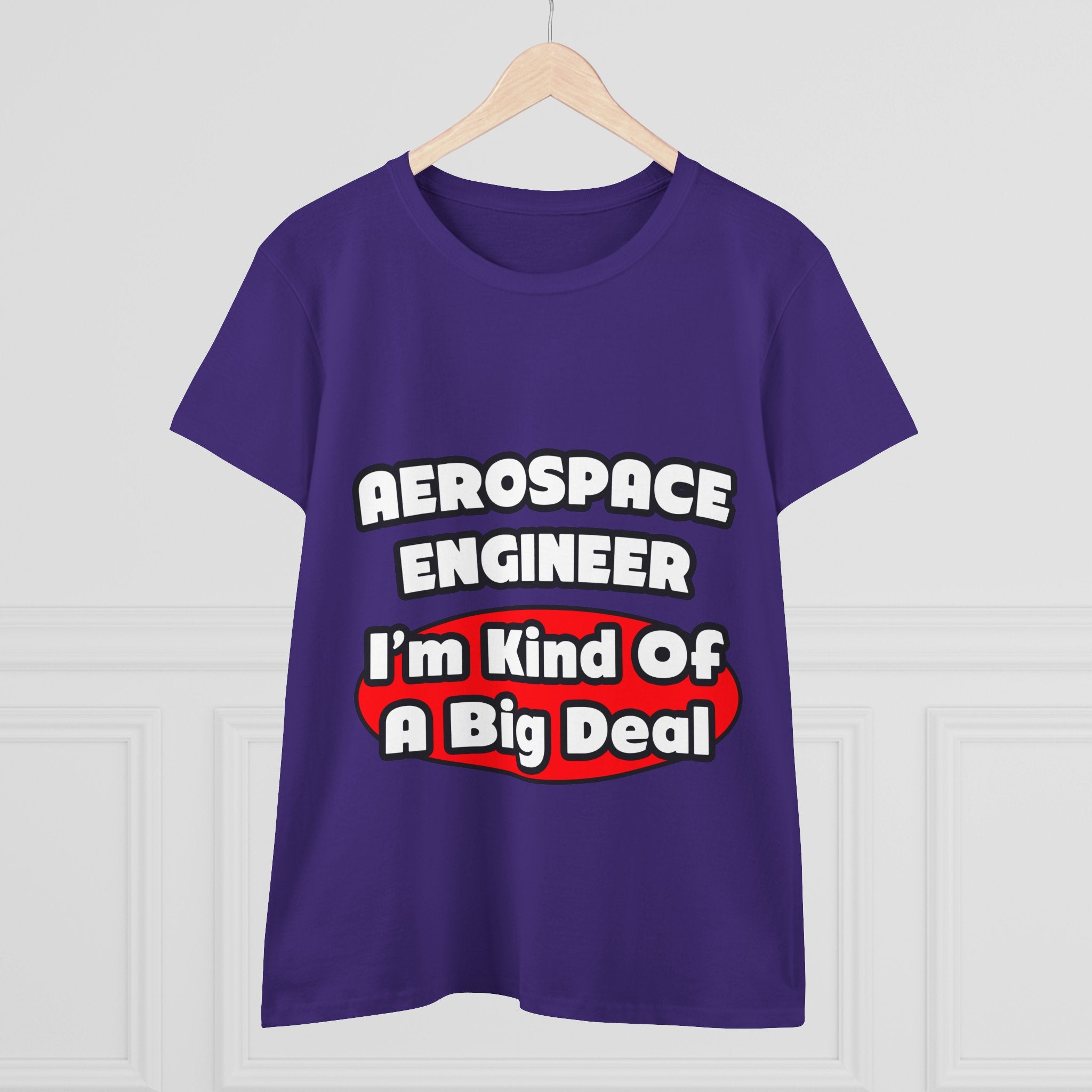 Aerospace Engineer...Big Deal - Women's Midweight Cotton Tee
