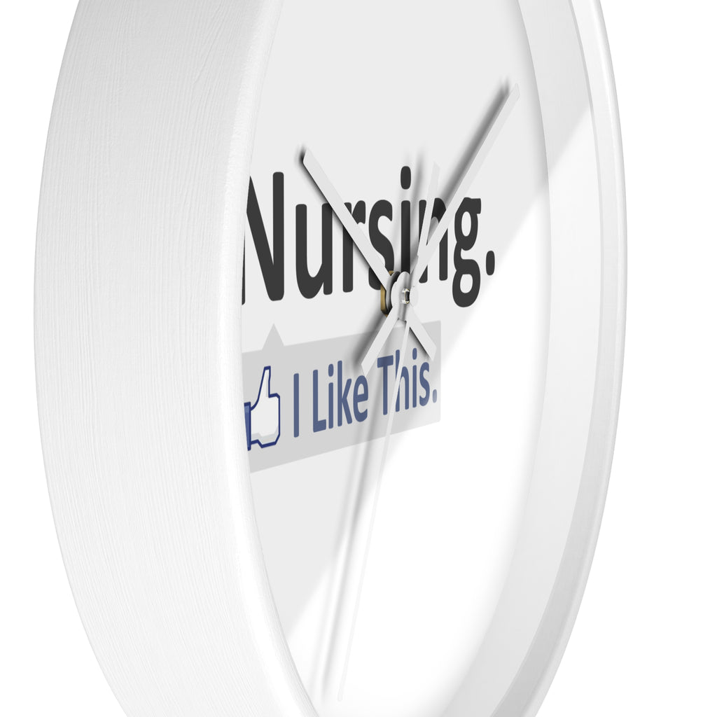 Nursing...I Like This - Wall Clock