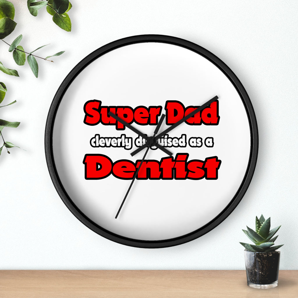 Super Dad ... Dentist - Wall Clock