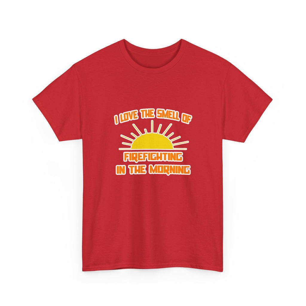 Smell of Firefighting in the Morning - Unisex Heavy Cotton Tee