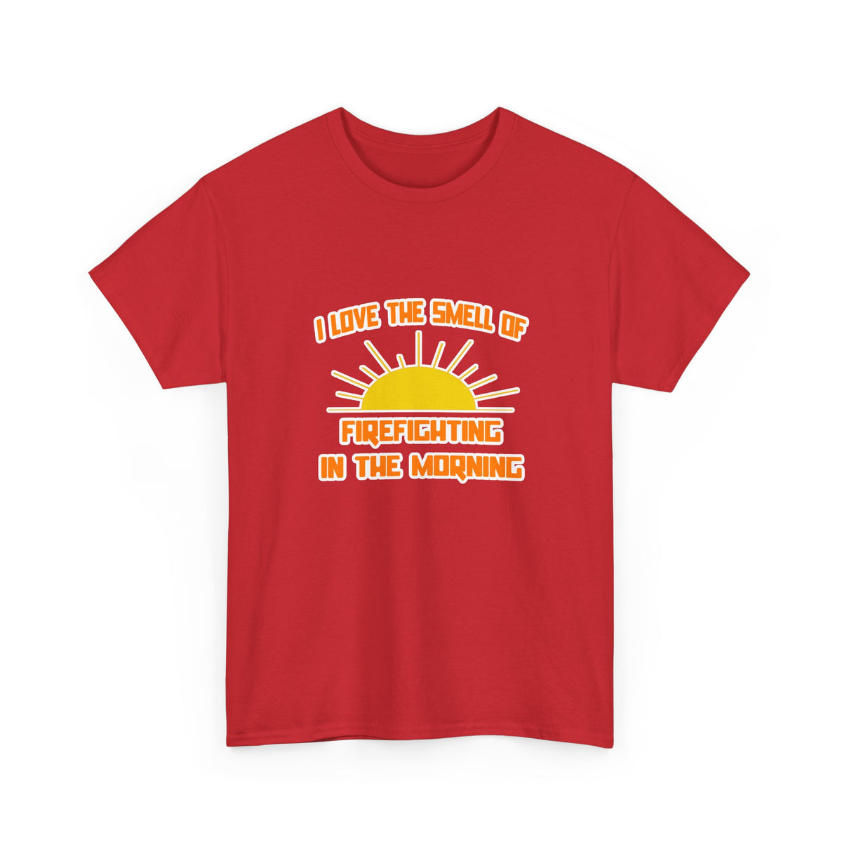 Smell of Firefighting in the Morning - Unisex Heavy Cotton Tee