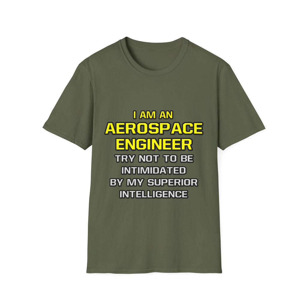 Aerospace Engineer...Superior Intelligence - Unisex Softstyle T-Shirt