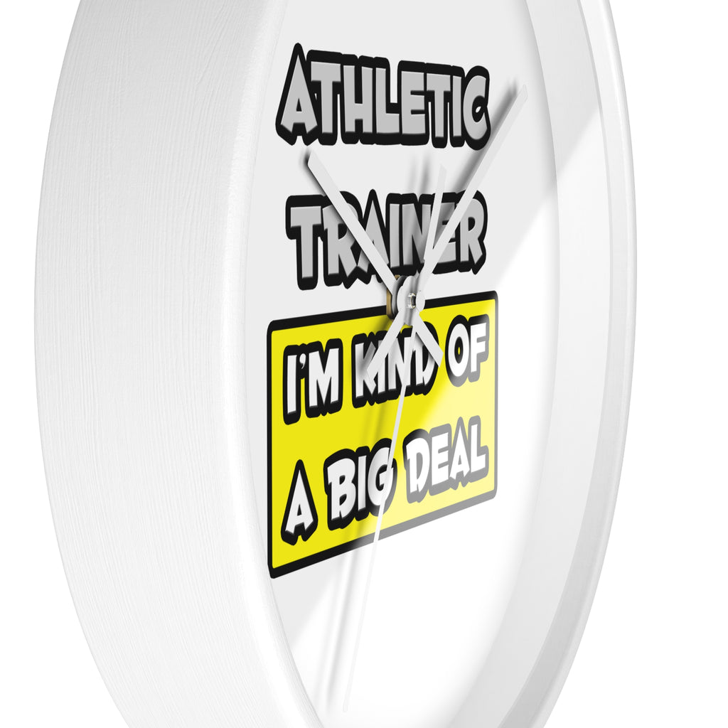 Athletic Trainer .. I'm Kind of a Big Deal - Wall Clock