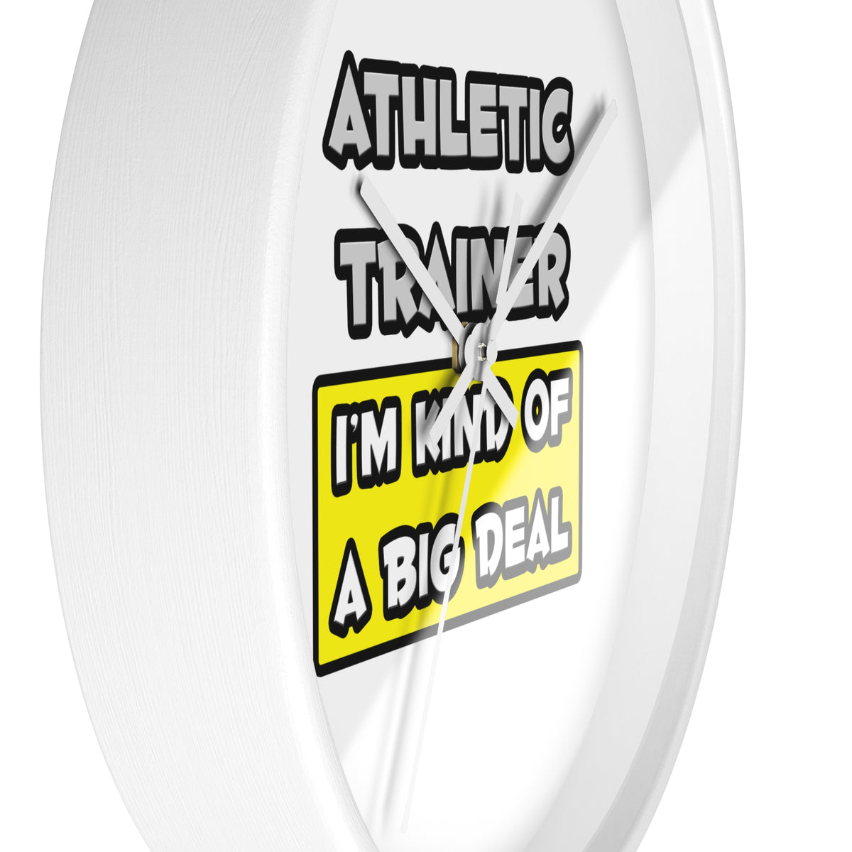 Athletic Trainer .. I'm Kind of a Big Deal - Wall Clock