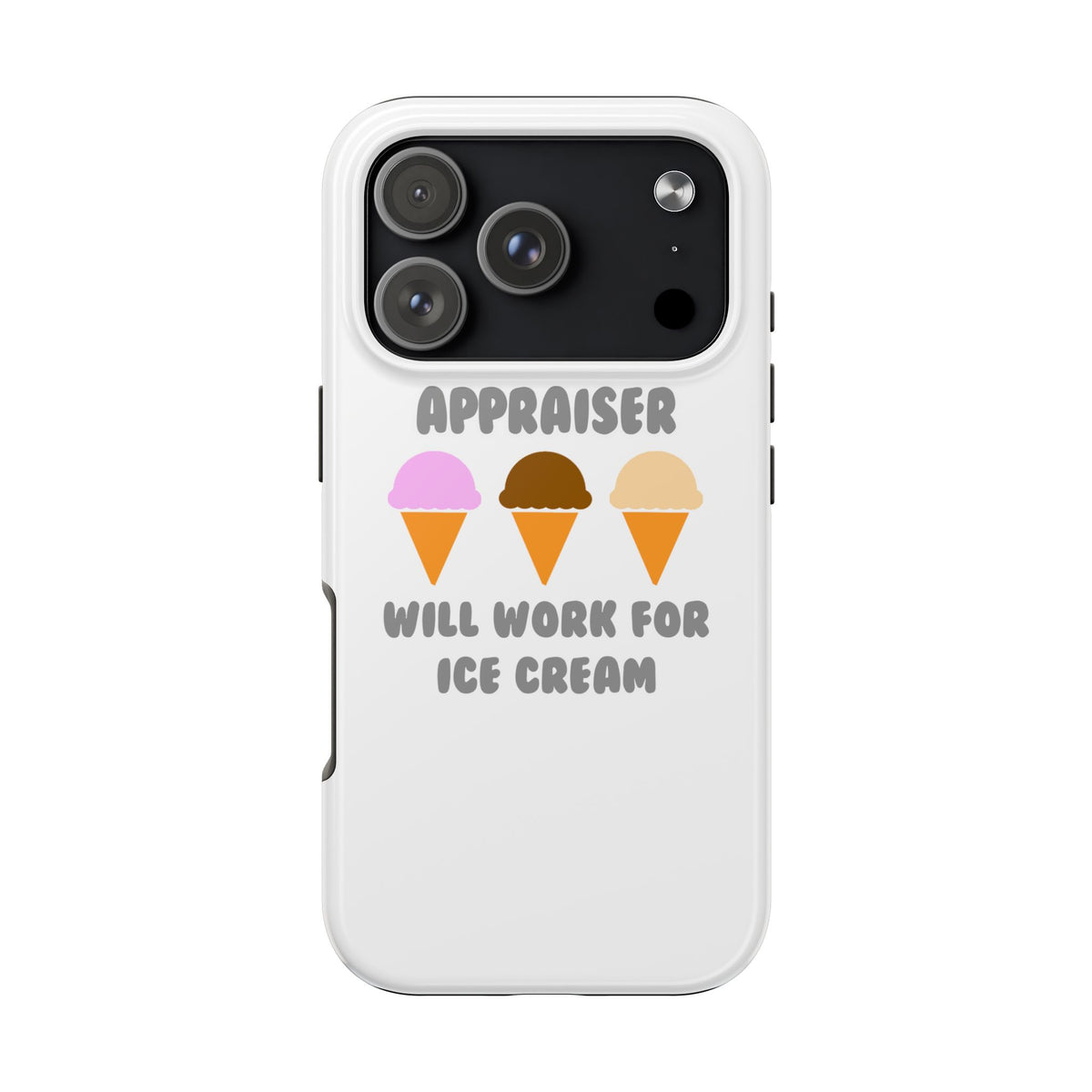 Appraiser ... Will Work For Ice Cream - Tough Phone Cases