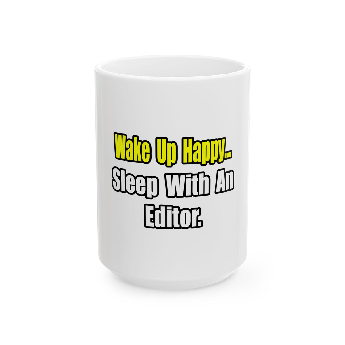 Sleep With an Editor - Ceramic Mug, (11oz, 15oz)