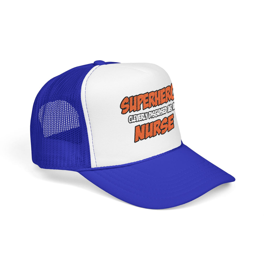Superhero...Nurse - Foam Trucker Hat