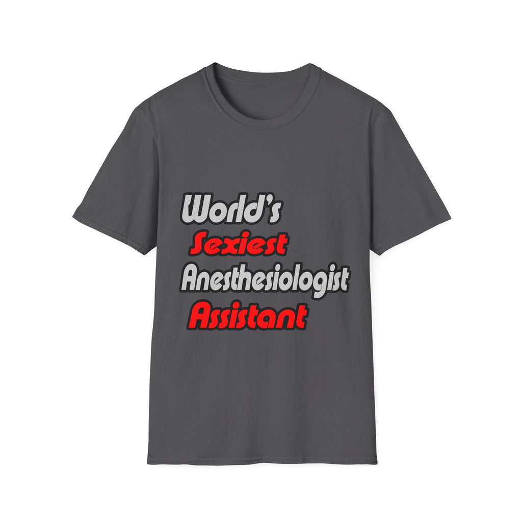 World's Sexiest Anesthesiologist Assistant - Unisex Softstyle T-Shirt