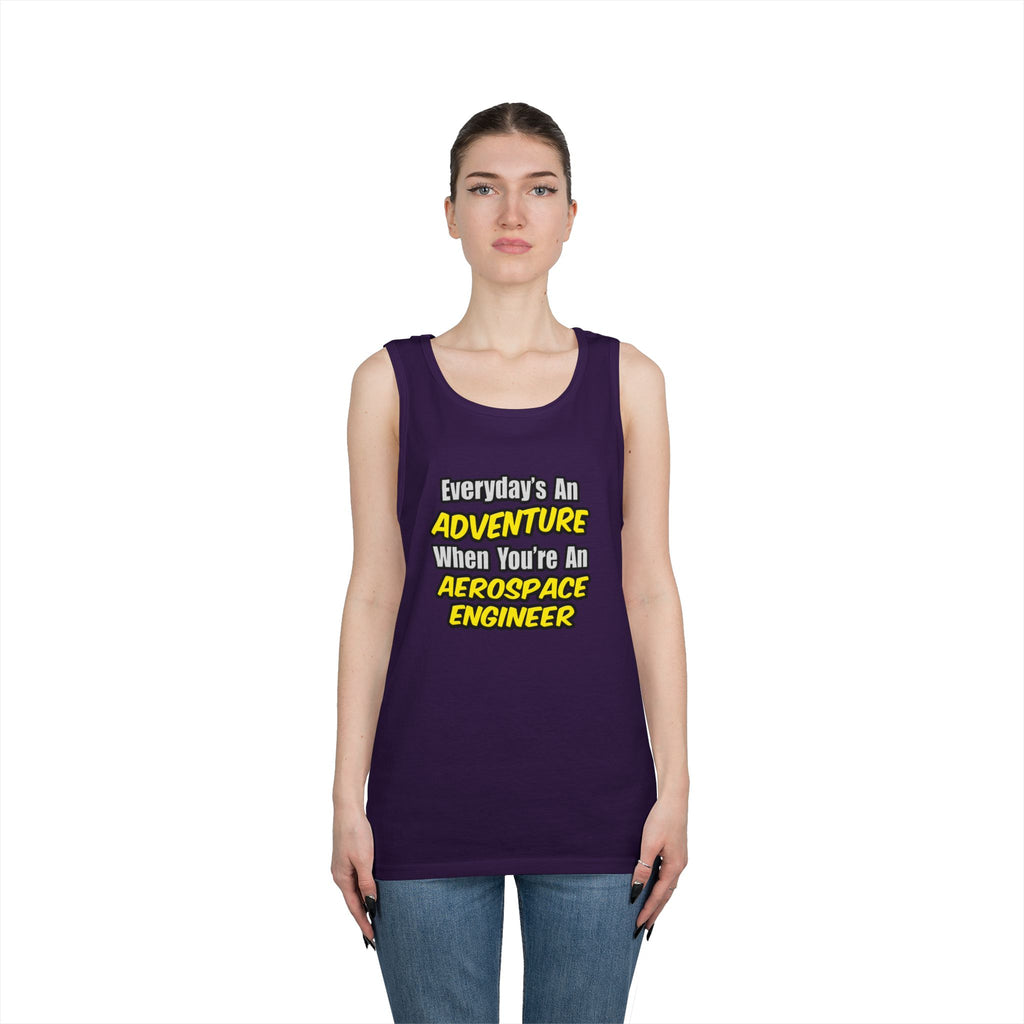 Everyday's An Adventure...Aerospace Engineer - Unisex Heavy Cotton Tank Top