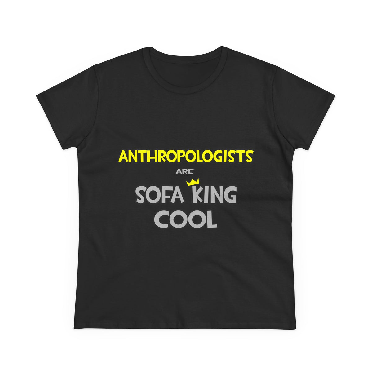 Anthropologists Are Sofa King Cool - Women's Midweight Cotton Tee