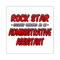 Rock Star...Administrative Assistant - Square Stickers