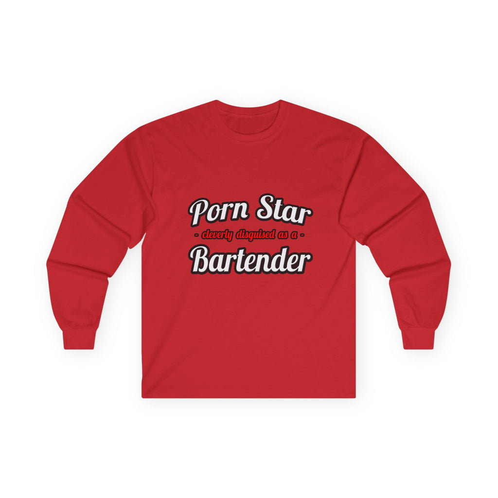 Porn Star... Bartender - Unisex Ultra Cotton Long Sleeve Tee