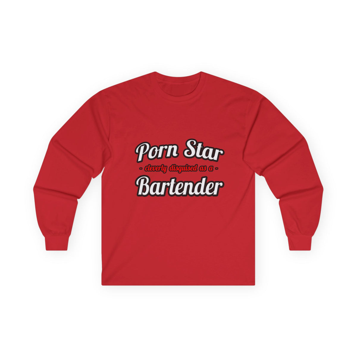 Porn Star... Bartender - Unisex Ultra Cotton Long Sleeve Tee