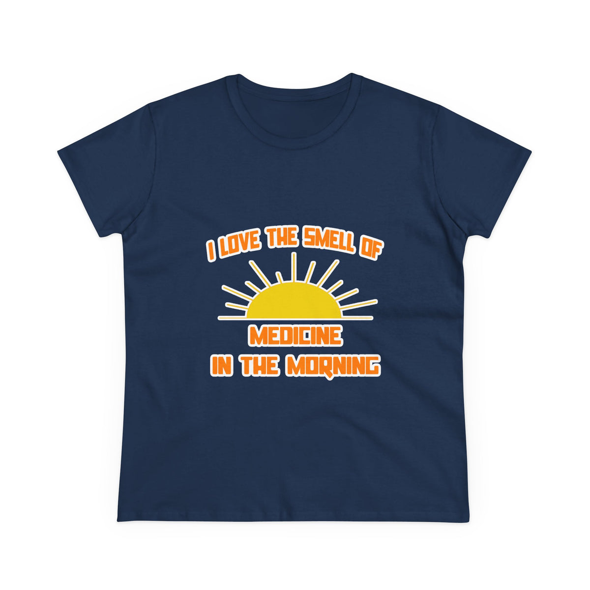 Smell of Medicine in the Morning - Women's Midweight Cotton Tee