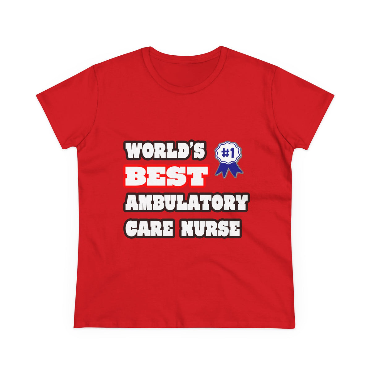 World's Best Ambulatory Care Nurse - Women's Midweight Cotton Tee