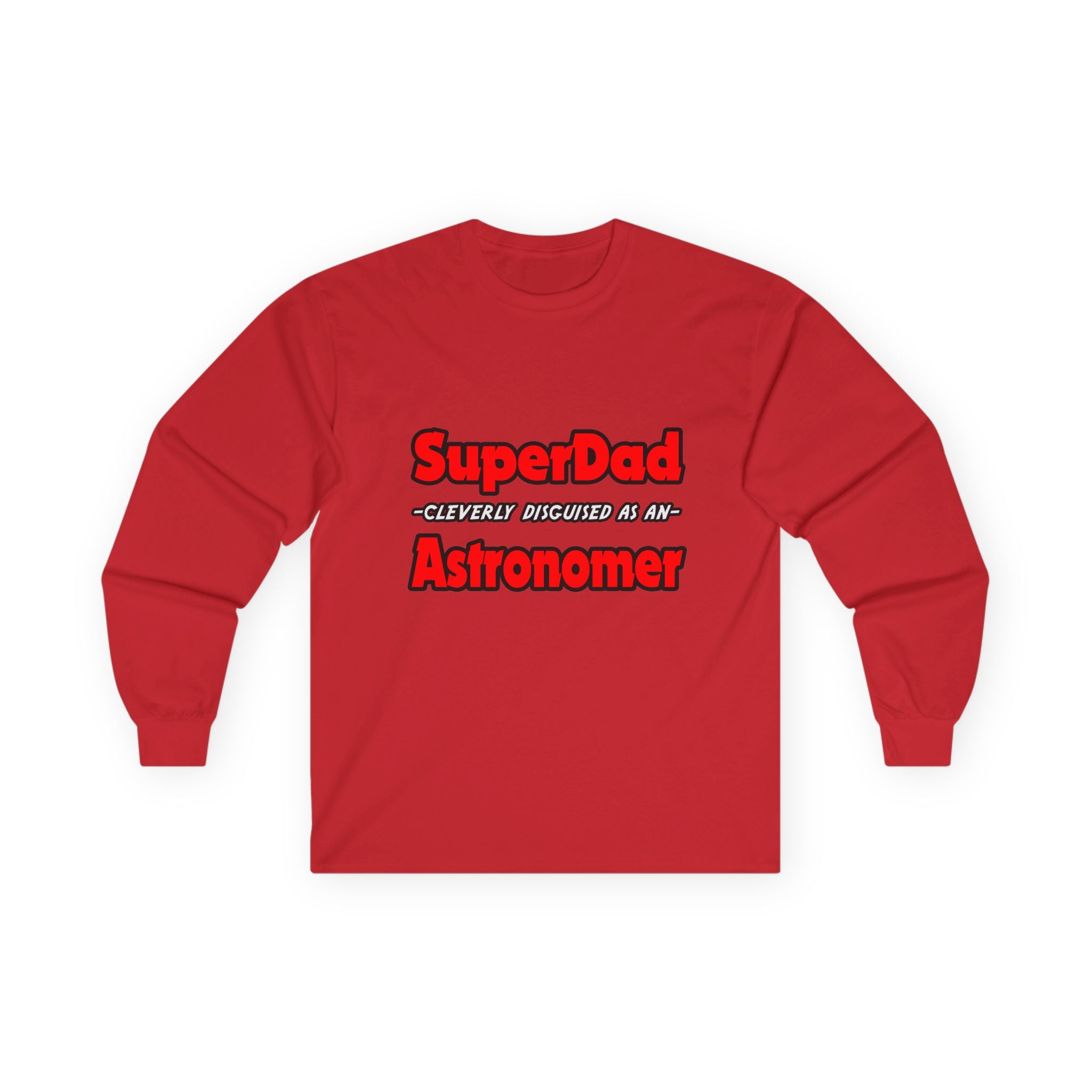 SuperDad...Astronomer - Unisex Ultra Cotton Long Sleeve Tee