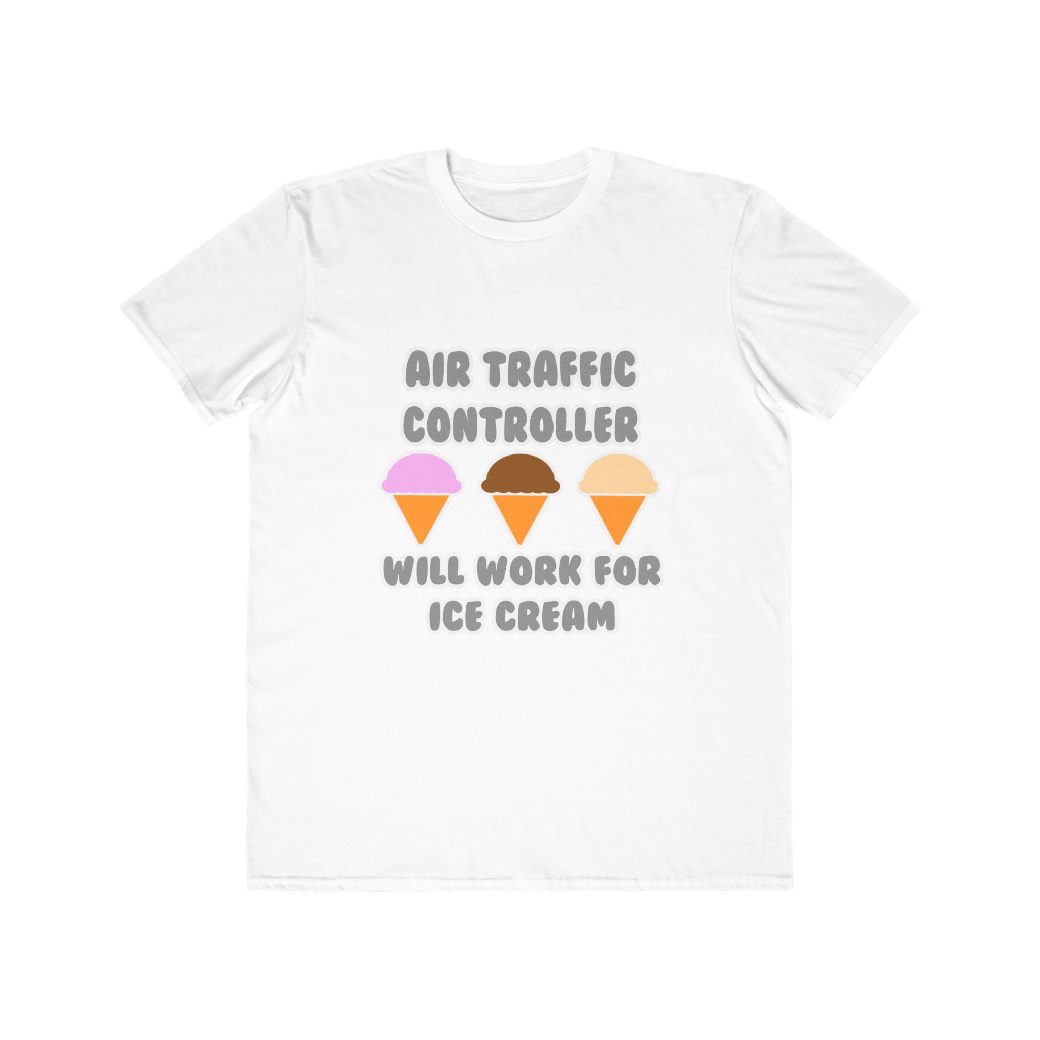 Air Traffic Controller ... Will Work For Ice Cream - Men's Lightweight Fashion Tee