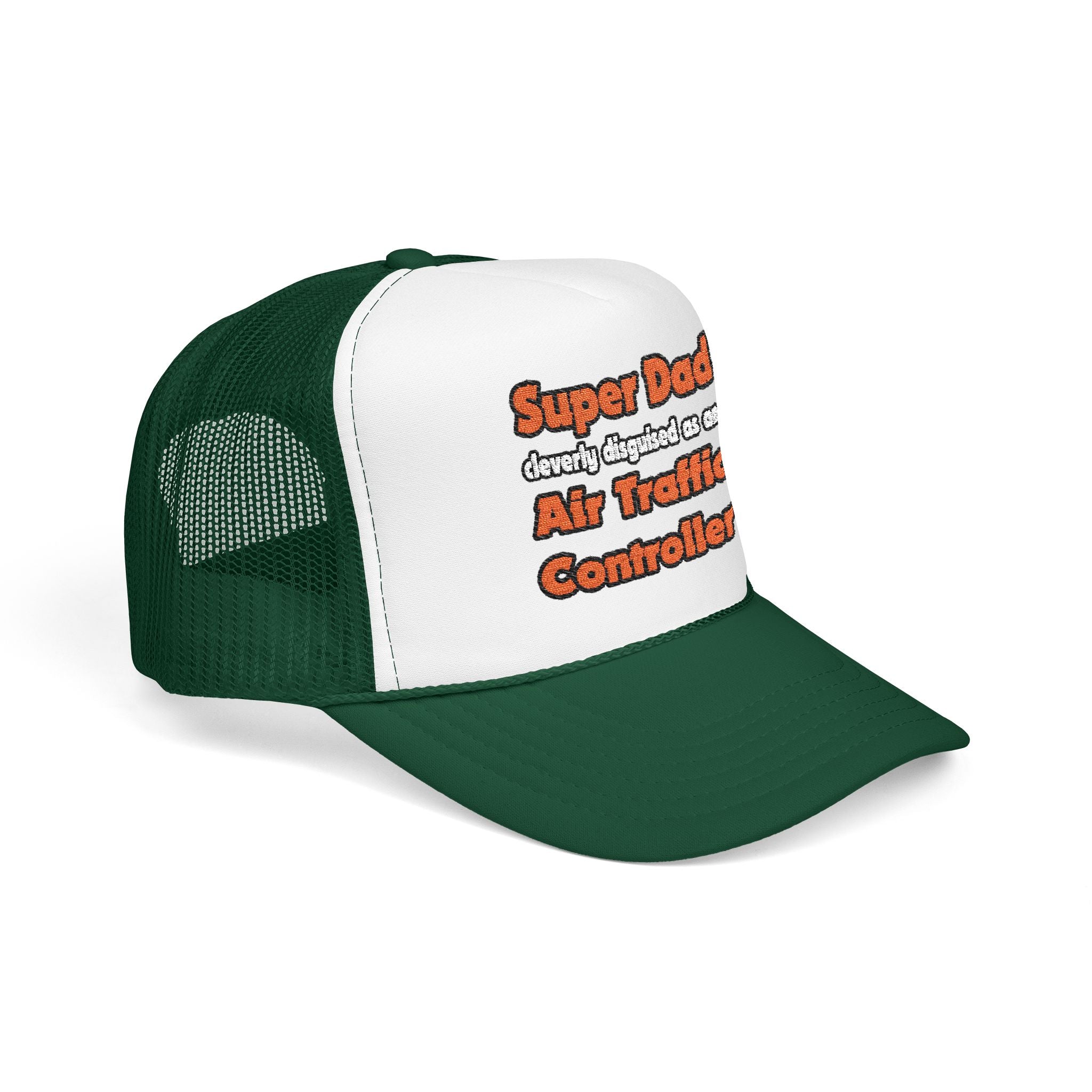 Super Dad ... Air Traffic Controller - Foam Trucker Hat