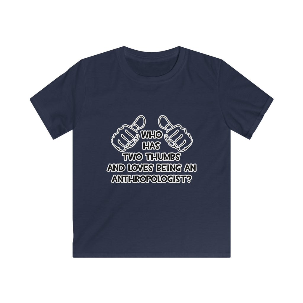 Two Thumbs and Loves Being an Anthropologist - Kids Softstyle Tee