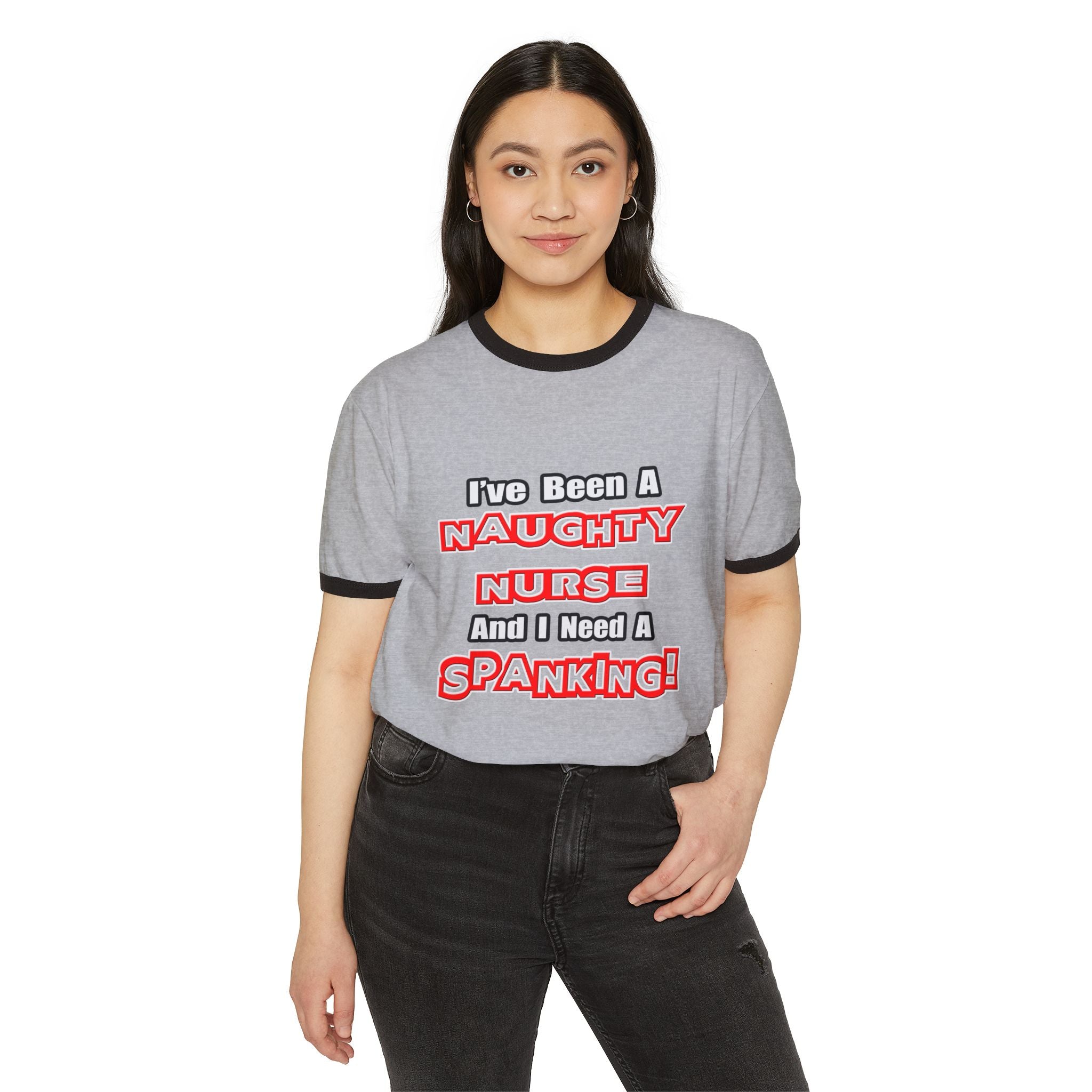 Naughty Nurse...Need a Spanking - Unisex Cotton Ringer T-Shirt