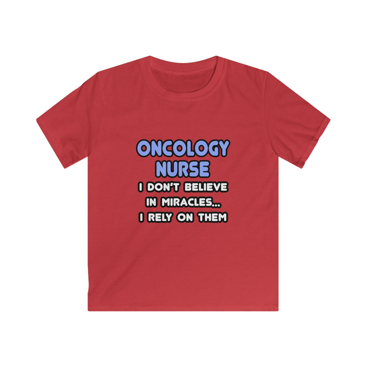 Miracles and Oncology Nurses - Kids Softstyle Tee