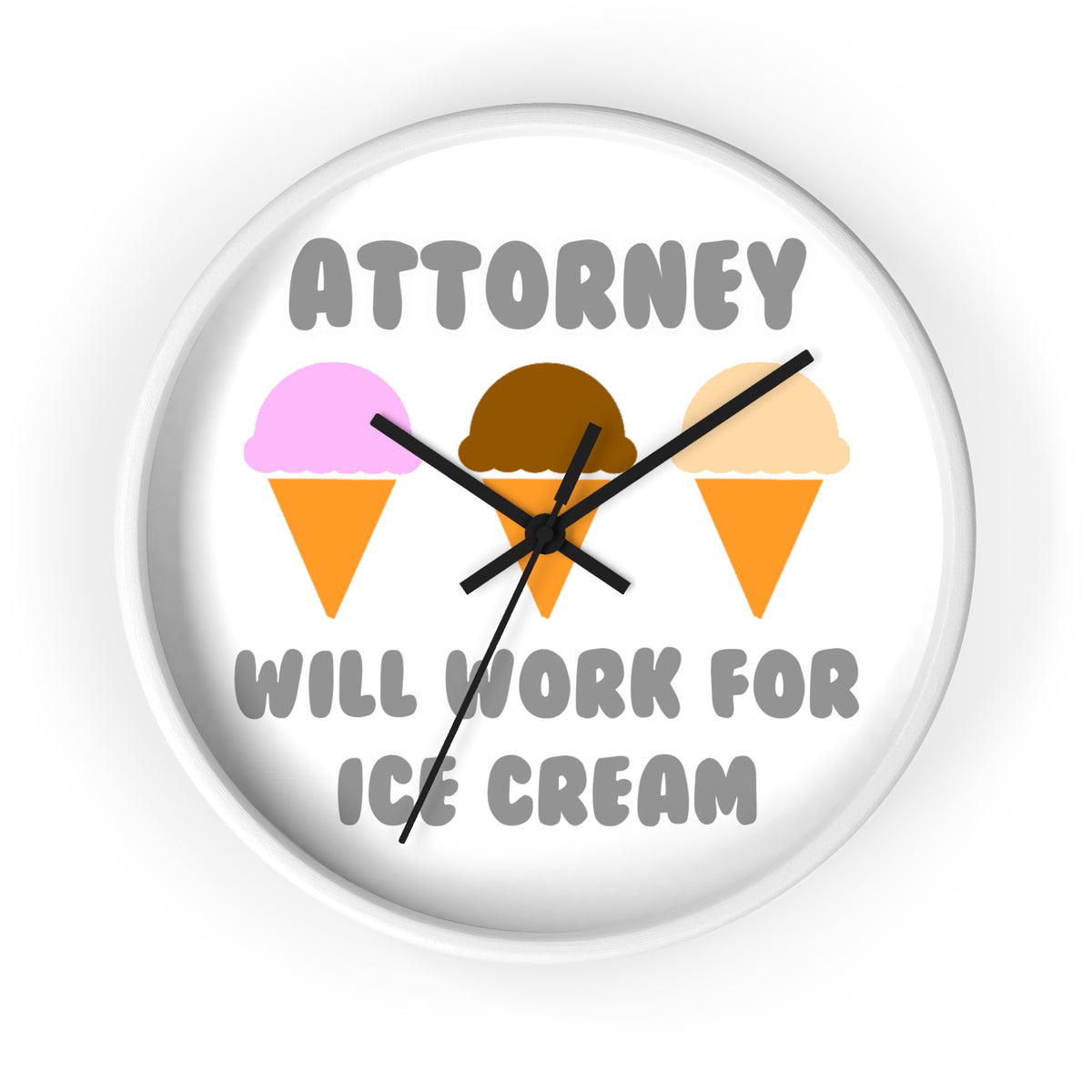Attorney ... Will Work For Ice Cream - Wall Clock