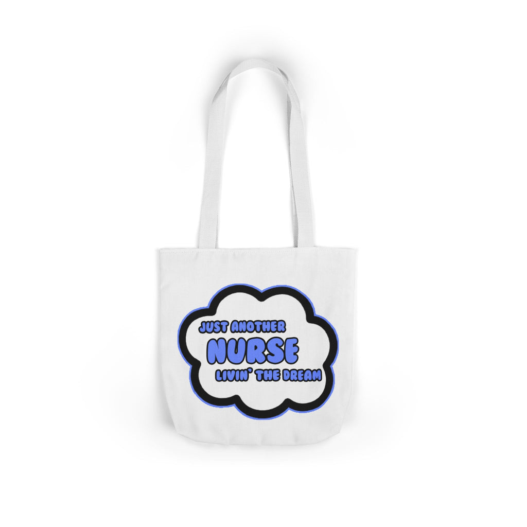 Nurse .. Livin' The Dream - Canvas Tote Bag, 5-Color Straps