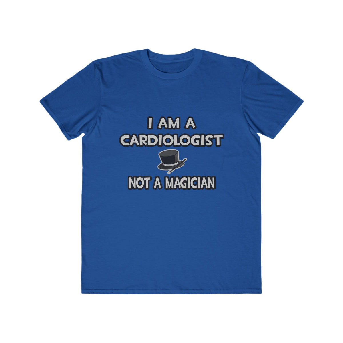 I Am A Cardiologist ... Not A Magician - Men's Lightweight Fashion Tee