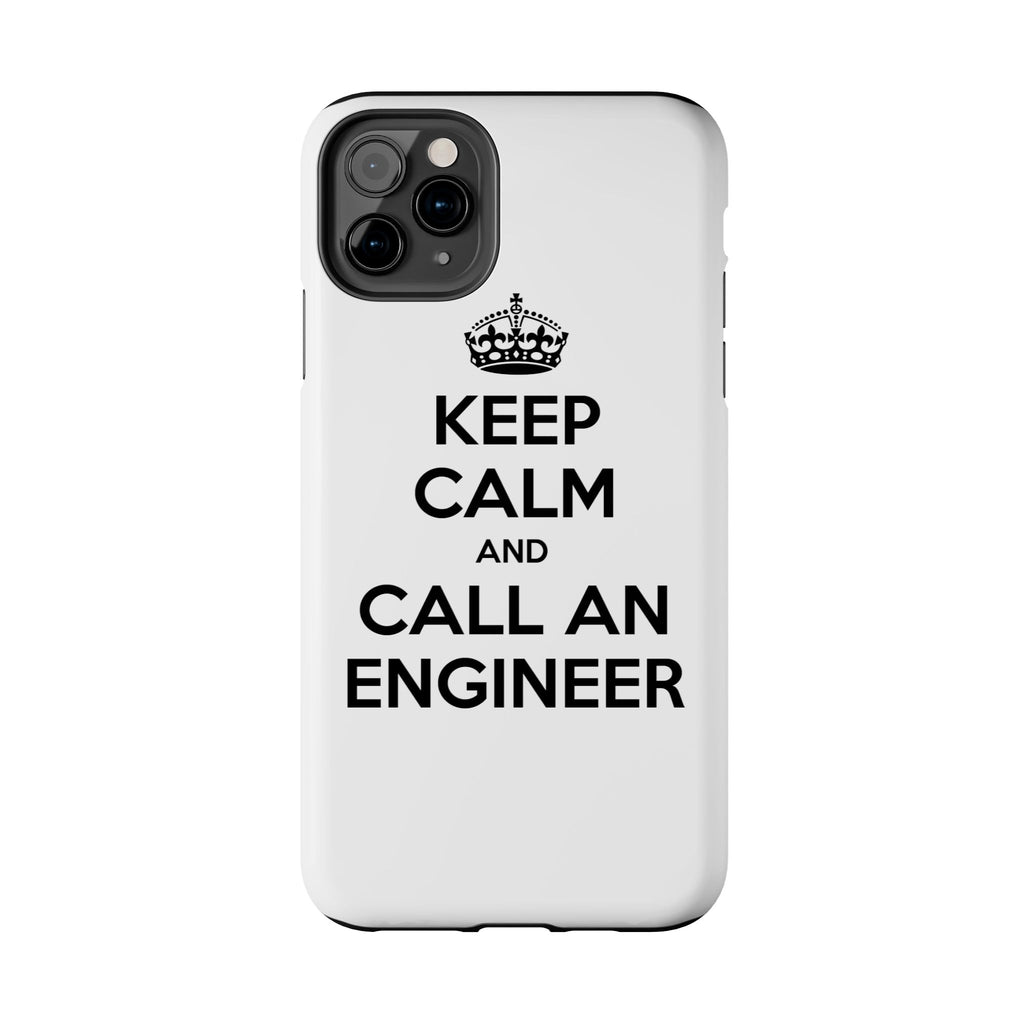 Keep Calm and Call an Engineer - Tough Phone Cases