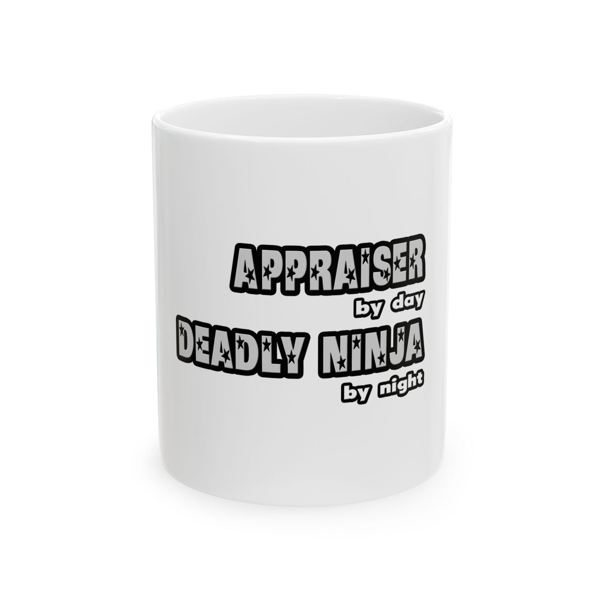 Appraiser By Day...Deadly Ninja By Night - Ceramic Mug, (11oz, 15oz)