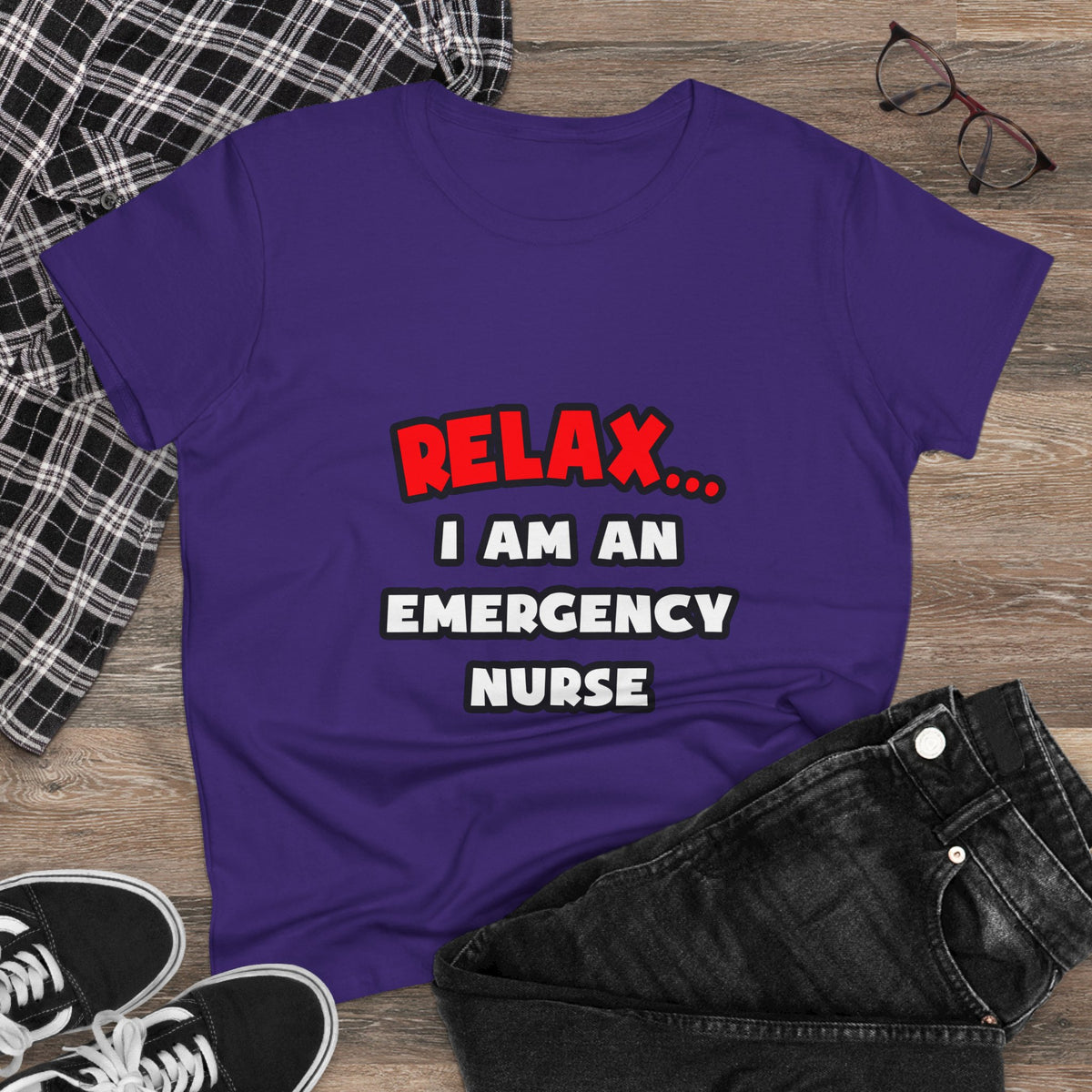 Relax ... I Am An Emergency Nurse - Women's Midweight Cotton Tee
