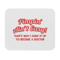 Pimpin' Ain't Easy .. Doctor - Mouse Pad (Rectangle)