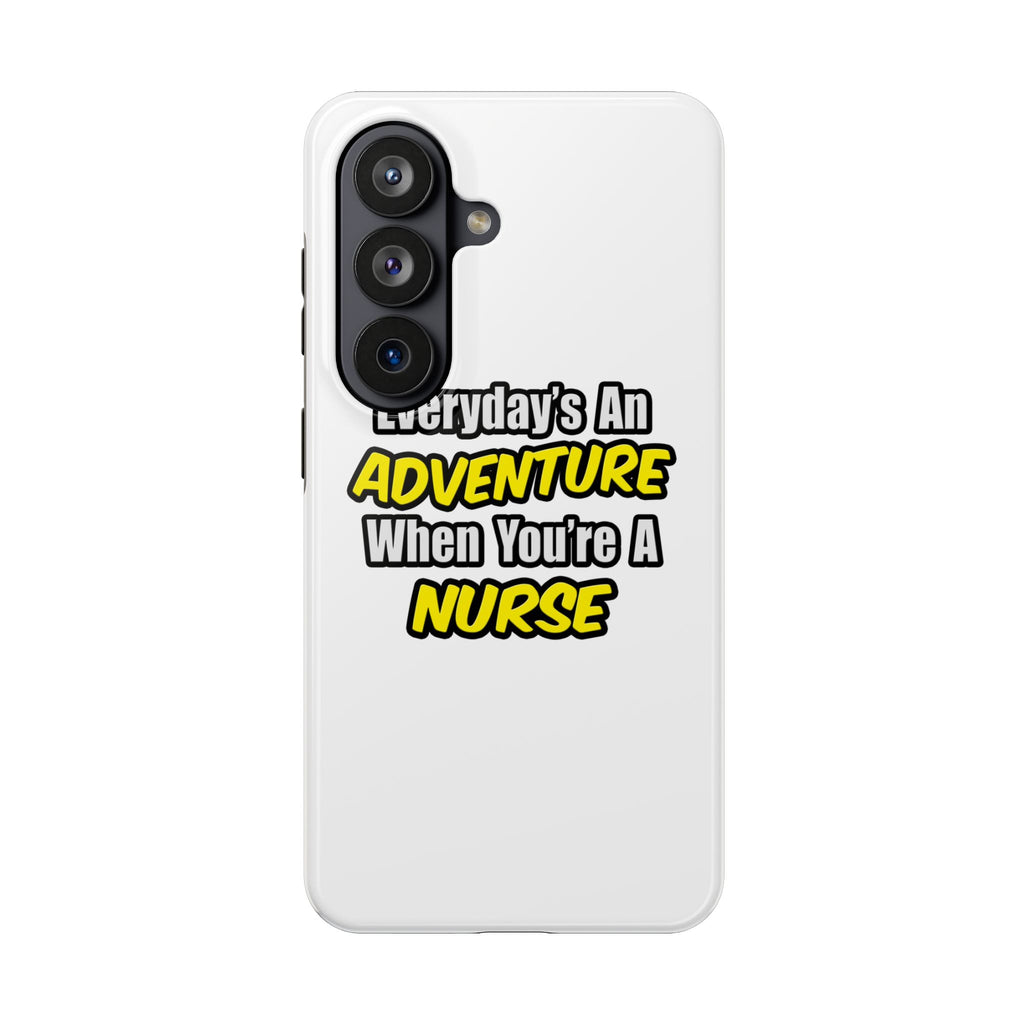 Nurse Phone Case – "Everyday's An Adventure When You're A Nurse" Tough Protective Cover