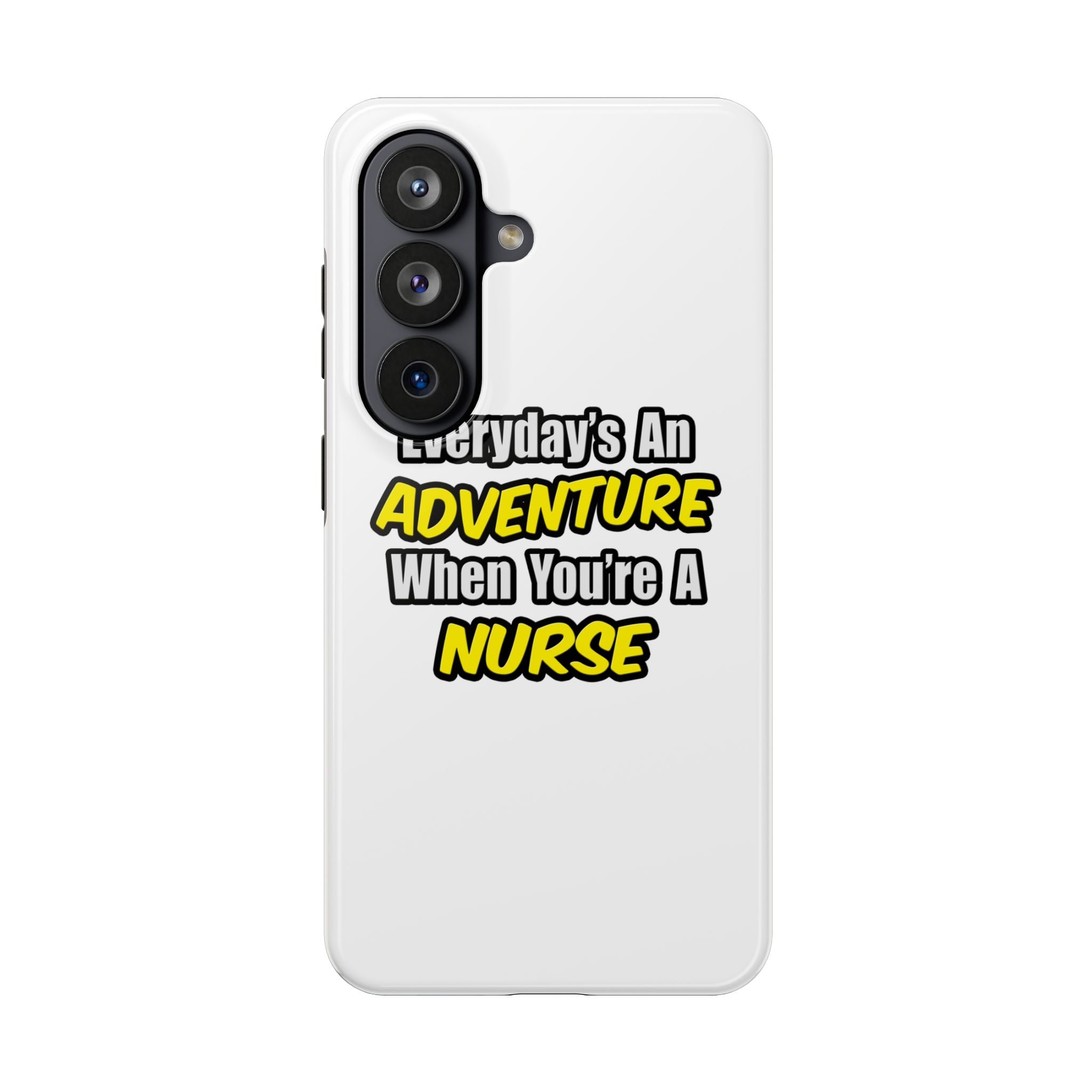 Nurse Phone Case – "Everyday's An Adventure When You're A Nurse" Tough Protective Cover