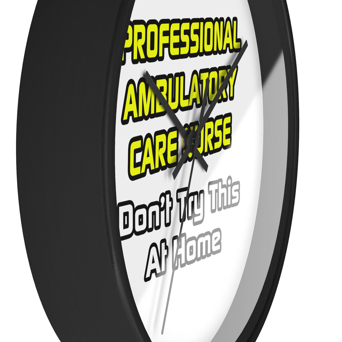 Professional Ambulatory Care Nurse .. Joke - Wall Clock