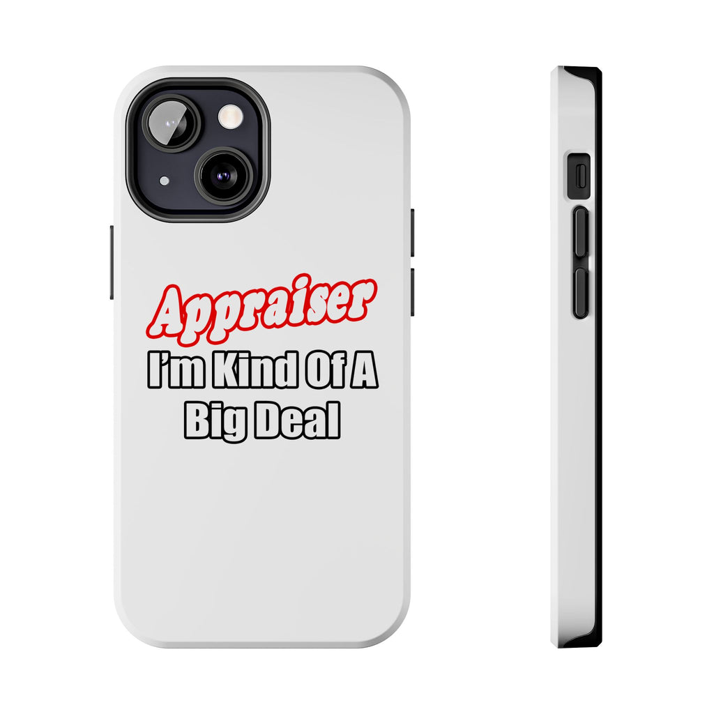 Appraiser...Kind of a Big Deal - Tough Phone Cases