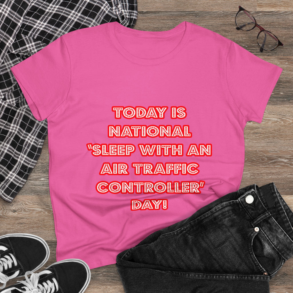 National 'Sleep With an Air Traffic Controller' Day - Women's Midweight Cotton Tee