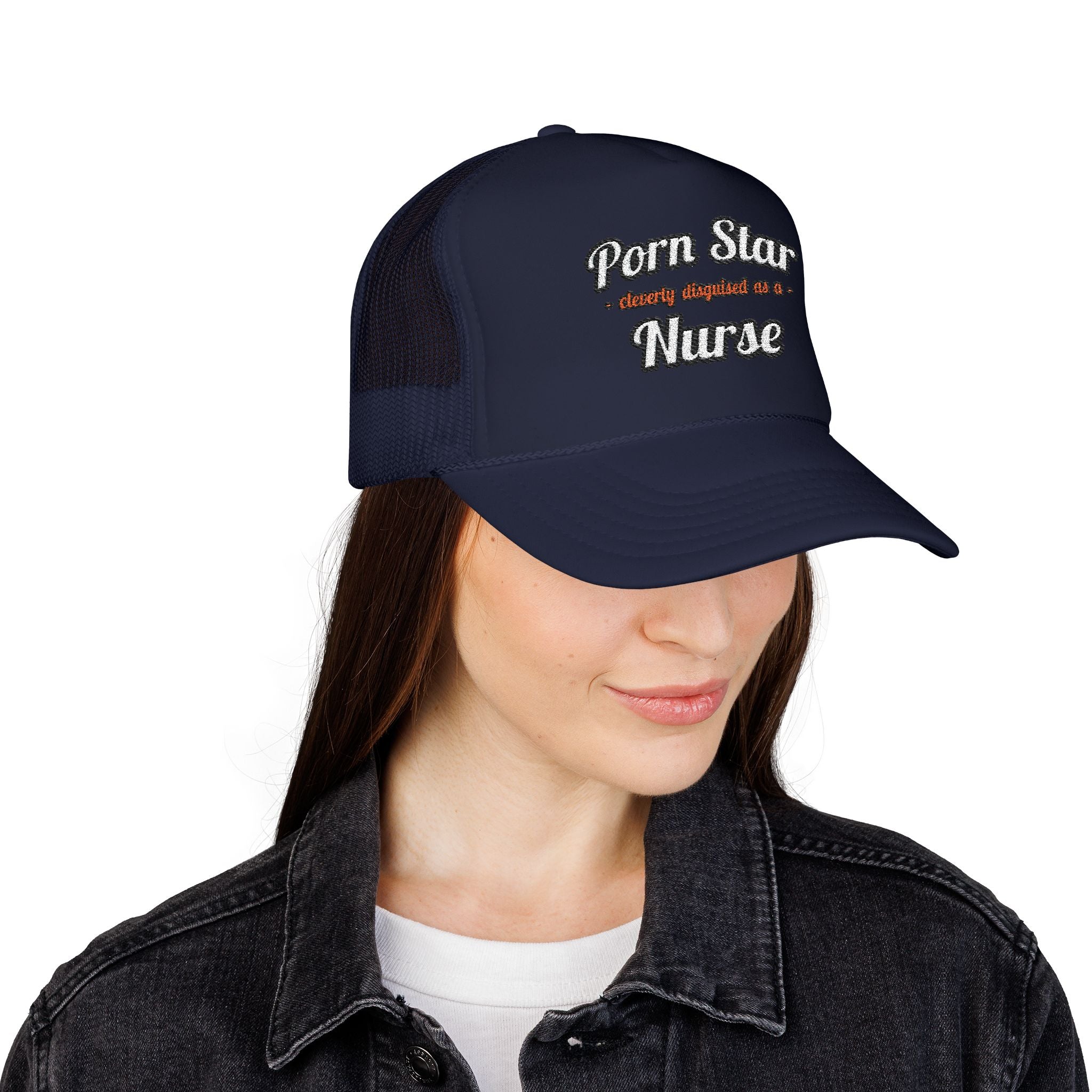 Porn Star...Nurse - Foam Trucker Hat